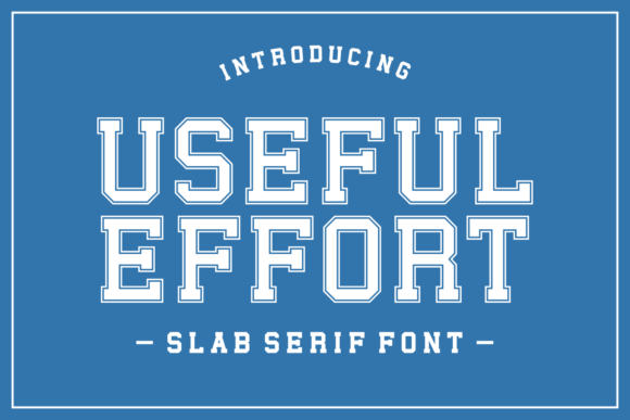 Useful Effort Font: A Marketer’s Bold Typography Secret